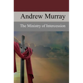 The Ministry of Intercession: A Plea for More Prayer - Paperback