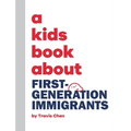 A Kids Book About First Generation Immigrants - Hardcover