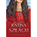 Justina Szilágyi: Princess of Transylvania and Dracula's True Love - Paperback