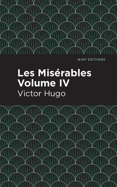 Les Miserables Volume IV - Paperback