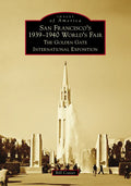 San Francisco's 1939-1940 World's Fair: The Golden Gate International Exposition - Paperback