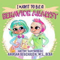 I Want to Be a Behavior Analyst - Paperback