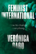 Feminist International: How to Change Everything - Paperback