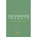 Escatologia en Debate: Hermenéuticas del reino y el fin de la historia - Paperback
