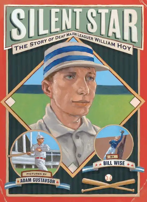 Silent Star: The Story of Deaf Major Leaguer William Hoy - Paperback
