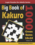 Big Book of Kakuro: 1000 Cross Sums Puzzles (10x10) - Paperback