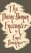 The Divine-Human Encounter - Hardcover