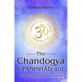 The Chandogya Upanishad 101: a modern, practical guide, plain and simple - Paperback