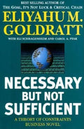 Necessary But Not Sufficient: A Theory of Constraints Business Novel - Paperback