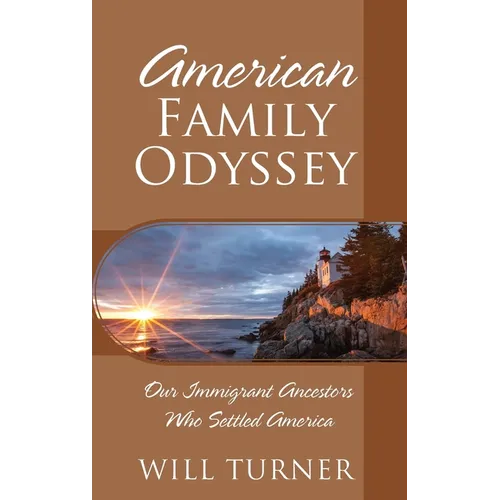 American Family Odyssey: Our Immigrant Ancestors Who Settled America - Hardcover