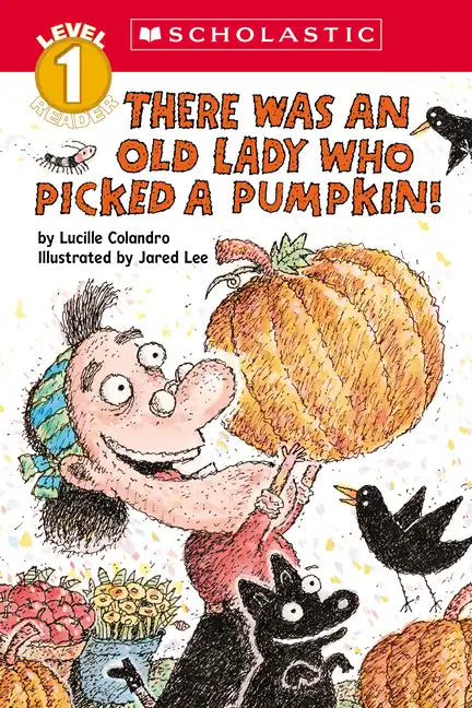 There Was an Old Lady Who Picked a Pumpkin! (Scholastic Reader, Level 1) - Paperback