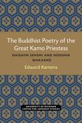 The Buddhist Poetry of the Great Kamo Priestess: Daisaiin Senshi and Hosshin Wakashu - Paperback