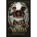 Lore of the Wilds - Hardcover