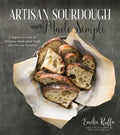 Artisan Sourdough Made Simple: A Beginner's Guide to Delicious Handcrafted Bread with Minimal Kneading - Paperback