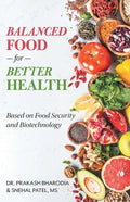 Balanced Food for Better Health: Based on Food Security and Biotechnology - Paperback