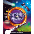 Amazing Space: The Most Incredible Features of the Known Universe - Hardcover