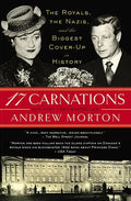 17 Carnations: The Royals, the Nazis, and the Biggest Cover-Up in History - Paperback