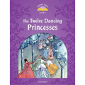 Classic Tales: Twelve Dancing Princesses Elementary Level 2 - Paperback