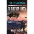 The Life and Times of Gunnery Sergeant Jackson Mason: The Quest For Freedom - Hardcover