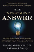The Investment Answer: Learn to Manage Your Money & Protect Your Financial Future - Hardcover