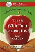Teach with Your Strengths: How Great Teachers Inspire Their Students - Hardcover