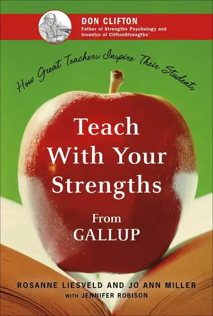 Teach with Your Strengths: How Great Teachers Inspire Their Students - Hardcover