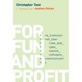 For Fun and Profit: A History of the Free and Open Source Software Revolution - Paperback