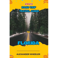 Road Trip Travel Guide To Florida: Unveiling Florida's Treasures and Hidden Gems - Paperback