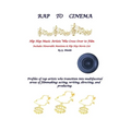 RAP TO CINEMA Hip Hop Music Artists Who Cross Over to Film Profiles of rap artists who transition into multifaceted areas of filmmaking, acting, writi - Paperback