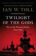 Twilight of the Gods: War in the Western Pacific, 1944-1945 - Hardcover