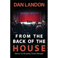 From the Back of the House: Memoir of a Broadway Theatre Manager - Paperback