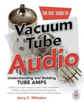The Tab Guide to Vacuum Tube Audio: Understanding and Building Tube Amps - Paperback