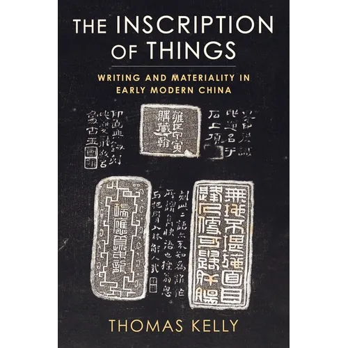 The Inscription of Things: Writing and Materiality in Early Modern China - Paperback