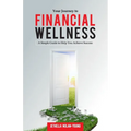 Your Journey to Financial Wellness: A Simple Guide to Help You Achieve Success - Paperback