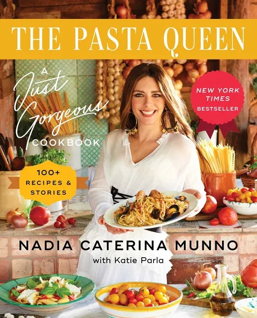 The Pasta Queen: A Just Gorgeous Cookbook: 100+ Recipes and Stories - Hardcover