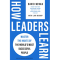 How Leaders Learn: Master the Habits of the World's Most Successful People - Hardcover