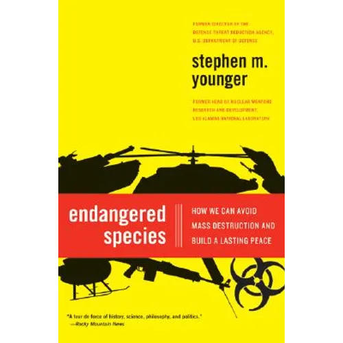 Endangered Species: How We Can Avoid Mass Destruction and Build a Lasting Peace - Paperback