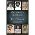 Oklahoma Freedmen of the Five Tribes - Hardcover