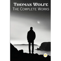 Thomas Wolfe: The Complete Works - Paperback