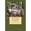 The Essential Little Safari Companion: A Handbook for Planning and Equipping Wildlife Safaris, Camping Trips and Expeditions to Africa - Paperback