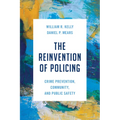 The Reinvention of Policing: Crime Prevention, Community, and Public Safety - Paperback