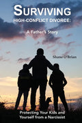 Surviving High-Conflict Divorce: Protecting Your Kids and Yourself from a Narcissist - Paperback