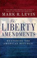 The Liberty Amendments: Restoring the American Republic - Paperback