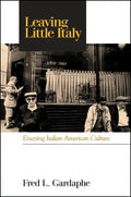 Leaving Little Italy: Essaying Italian American Culture - Paperback