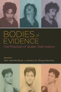 Bodies of Evidence: The Practice of Queer Oral History - Paperback