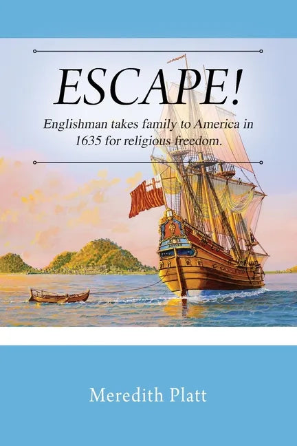 ESCAPE! Englishman takes family to America in 1635 for religious freedom. - Paperback