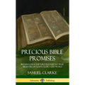 Precious Bible Promises: Blessings in Scripture Pledged to True Believers in God's Glory and Word (Hardcover) - Hardcover
