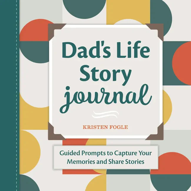 Dad's Life Story Journal: Guided Prompts to Capture Your Memories and Share Stories - Paperback