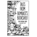 Tales from Bombast's Bookshelf - Hardcover