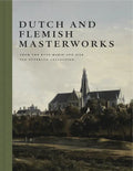 Dutch and Flemish Masterworks from the Rose-Marie and Eijk Van Otterloo Collection: A Supplement to Golden - Hardcover